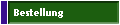 Bestellung